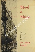 Steel & Ships - The Story of John Brown's by GRANT, Sir Allan